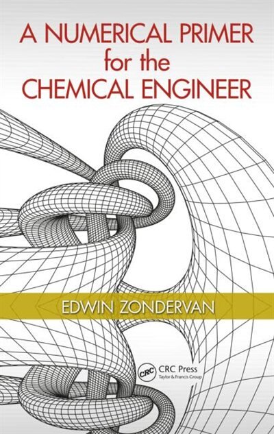 Front cover_A Numerical Primer For The Chemical Engineer