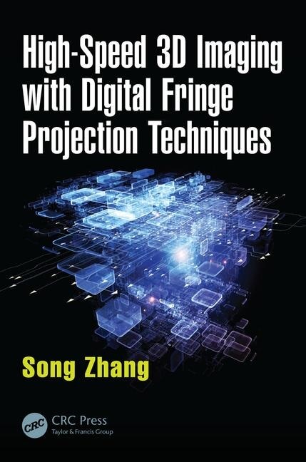 Front cover_High-speed 3d Imaging With Digital Fringe Projection Techniques