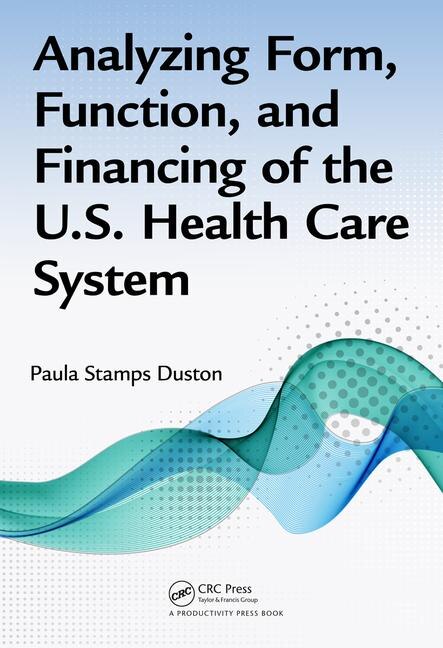 Couverture_Analyzing Form, Function, And Financing Of The U.s. Health Care System