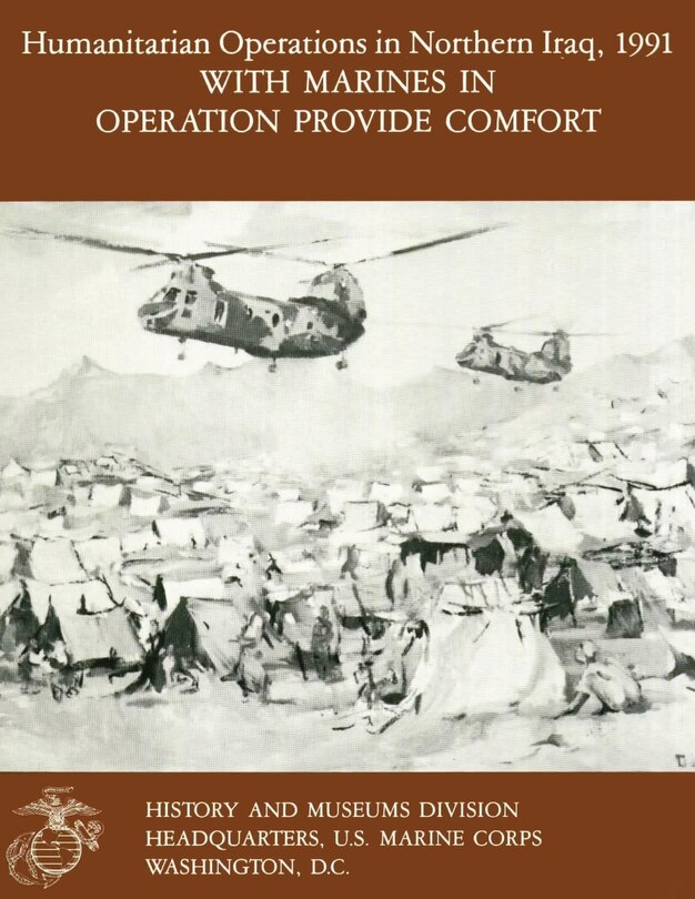Front cover_Humanitarian Operations in Northern Iraq, 1991 with Marines in Operation Provide Comfort