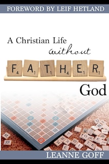 Front cover_A Christian Life Without Father God