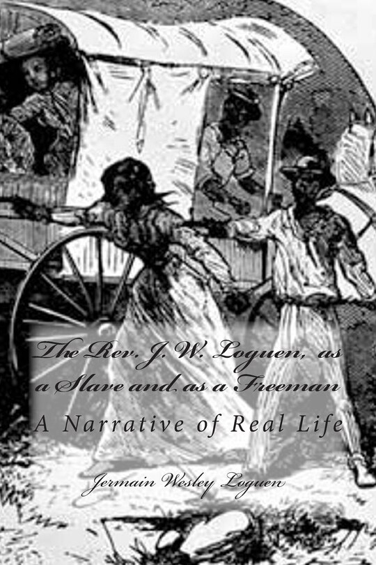 The Rev. J. W. Loguen, as a Slave and as a Freeman: A Narrative of Real Life