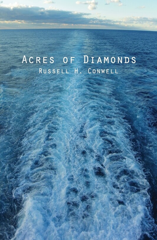 Acres of Diamonds: & His Life and Achievement