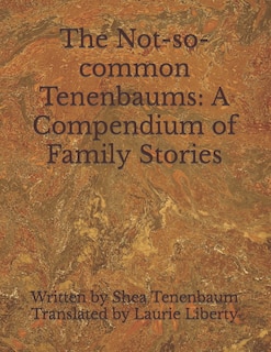 The Not-so-common Tenenbaums: A Compendium Of Family Stories