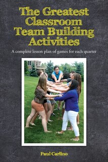 Front cover_The Greatest Classroom Team Building Activities