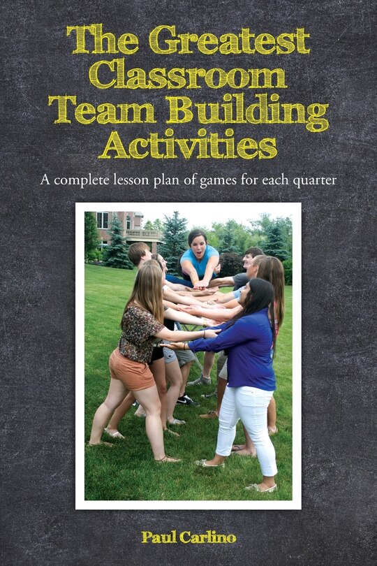 Front cover_The Greatest Classroom Team Building Activities