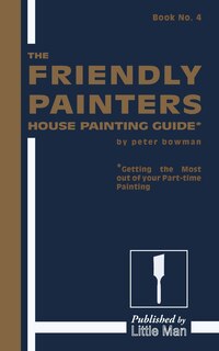 Couverture_The Friendly Painters House Painting Guide