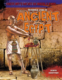 Front cover_Horrible Jobs in Ancient Egypt