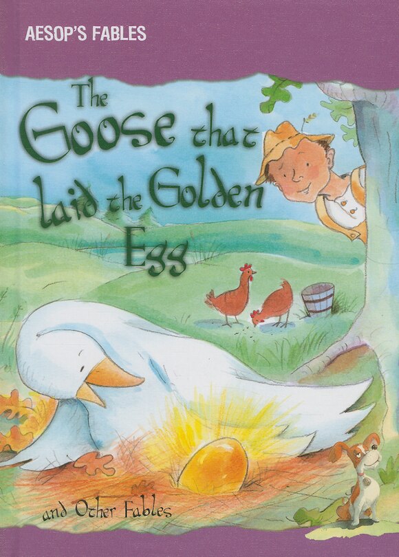 The Goose That Laid the Golden Egg and Other Fables