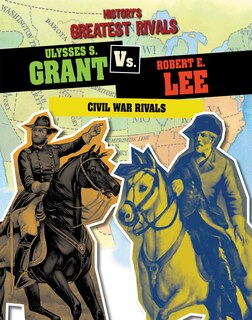 Front cover_Ulysses S. Grant vs. Robert E. Lee