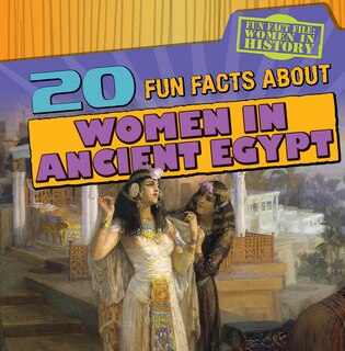 Front cover_20 Fun Facts about Women in Ancient Egypt