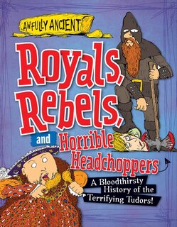 Couverture_Royals, Rebels, and Horrible Headchoppers
