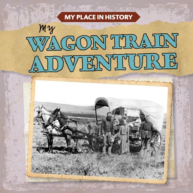 Front cover_My Wagon Train Adventure