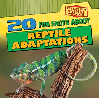 Couverture_20 Fun Facts about Reptile Adaptations