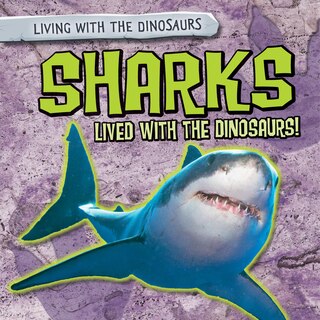 Front cover_Sharks Lived with the Dinosaurs!