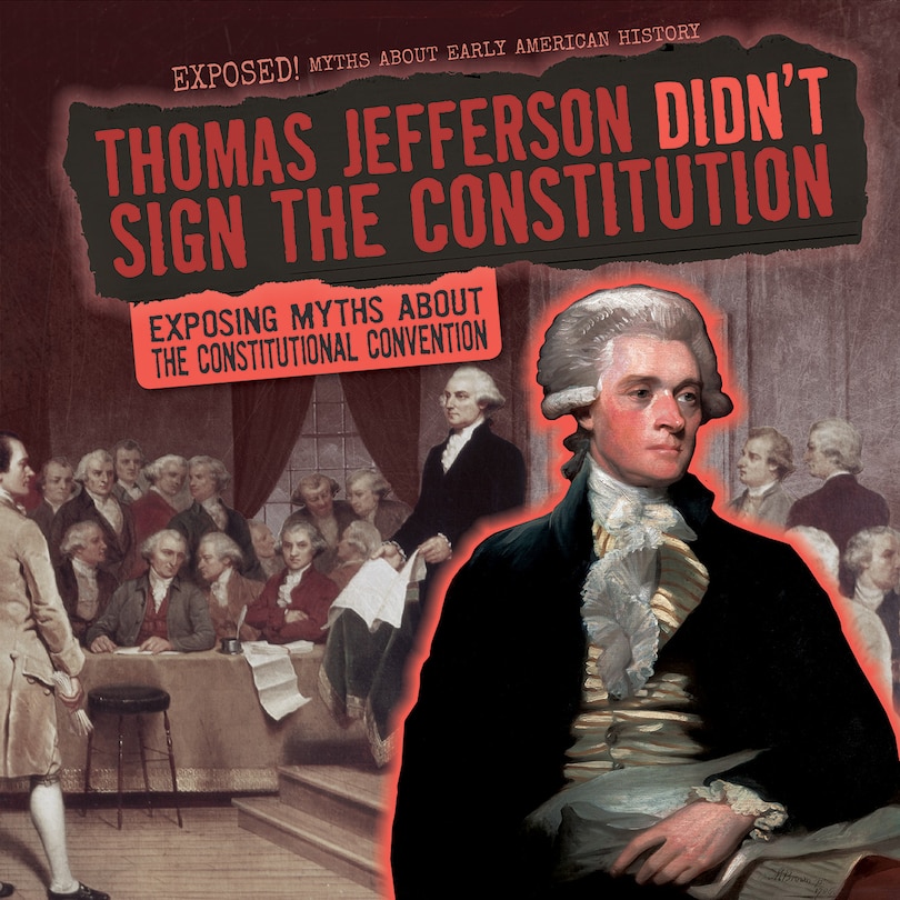 Front cover_Thomas Jefferson Didn't Sign the Constitution