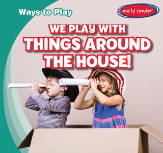 Front cover_We Play with Things Around the House!
