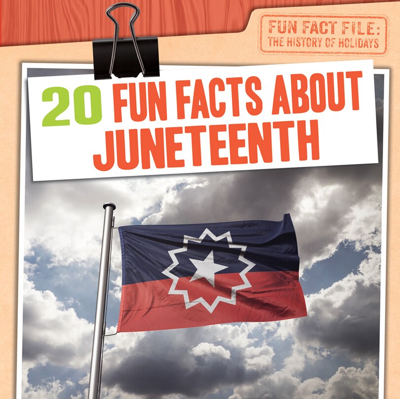 Front cover_20 Fun Facts about Juneteenth