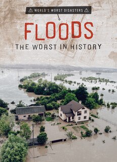 Front cover_Floods: The Worst in History