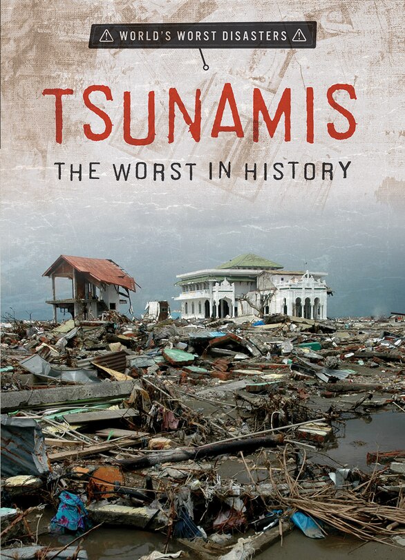Front cover_Tsunamis: The Worst in History