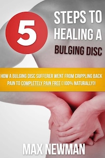 Front cover_5 Steps To Healing A Bulging Disc