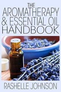 Front cover_The Aromatherapy & Essential Oils Handbook