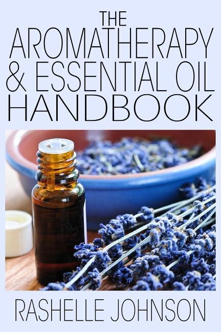 Front cover_The Aromatherapy & Essential Oils Handbook
