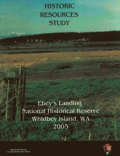 Couverture_Ebey's Landing National Historical Reserve, Historic Resources Study