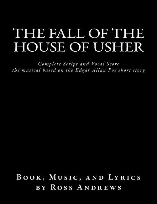 Front cover_The Fall of the House of Usher, the Musical, complete Script and Vocal Score