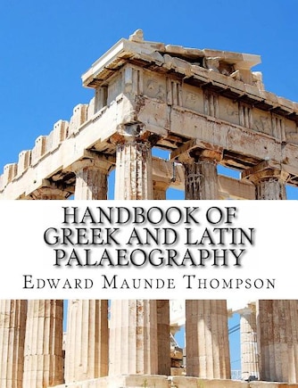 Handbook of Greek and Latin Palaeography