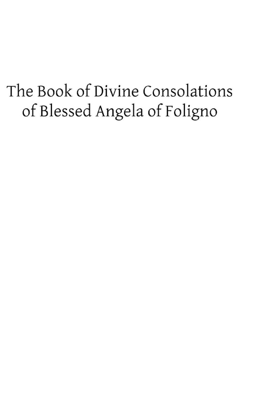 Couverture_The Book of Divine Consolations of Blessed Angela of Foligno