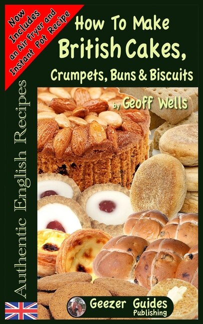 Front cover_How To Bake British Cakes, Crumpets, Buns & Biscuits