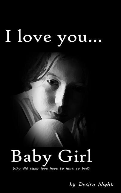 I Love You Baby Girl: A Heartbreaking True Story of Child Abuse