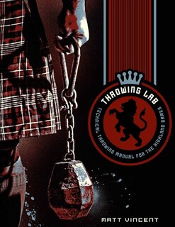 Throwing Lab: Technical Throwing Manual For The Highland Games