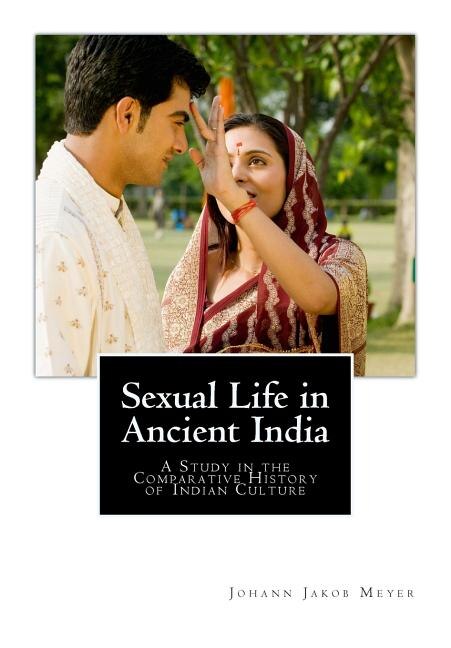 Sexual Life in Ancient India: A Study in the Comparative History of Indian Culture