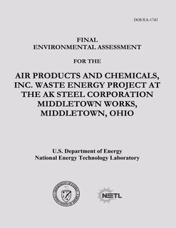 Front cover_Final Environmental Assessment for the Air Products and Chemicals, Inc. Waste Energy Project at the AK Steel Corporation Middletown Works, Middletown, Ohio (DOE/EA-1743)