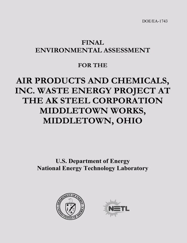 Front cover_Final Environmental Assessment for the Air Products and Chemicals, Inc. Waste Energy Project at the AK Steel Corporation Middletown Works, Middletown, Ohio (DOE/EA-1743)