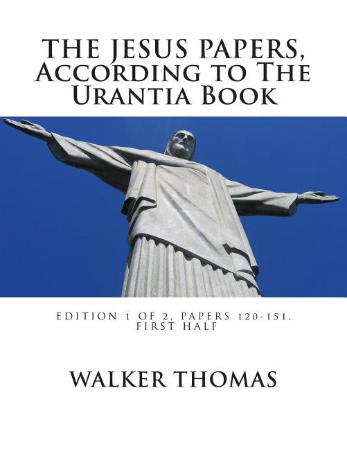 Front cover_The Jesus Papers, According to The Urantia Book