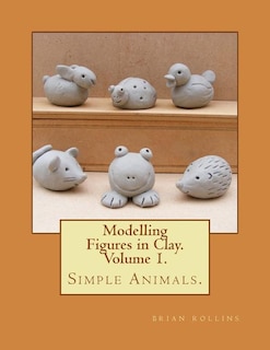 Couverture_Modelling Figures in Clay. Simple Animals.