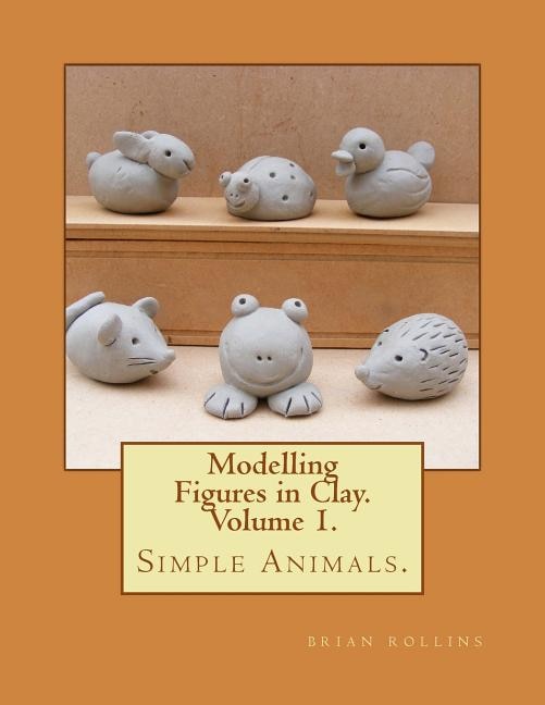 Couverture_Modelling Figures in Clay. Simple Animals.