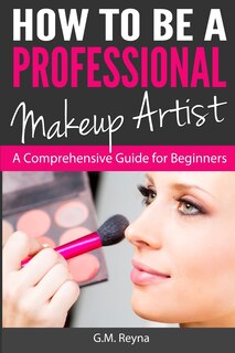 Front cover_How to be a Professional Makeup Artist