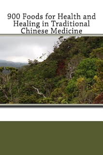 Couverture_900 Foods for Health and Healing in Traditional Chinese Medicine