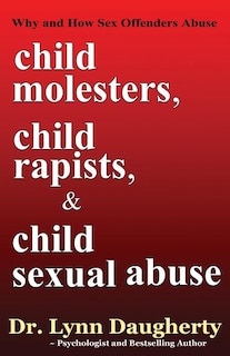 Couverture_Child Molesters, Child Rapists, and Child Sexual Abuse