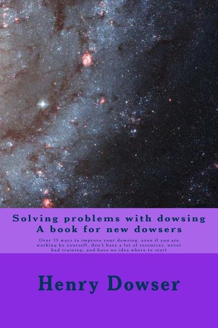 Couverture_Solving Problems with dowsing A book for new dowsers