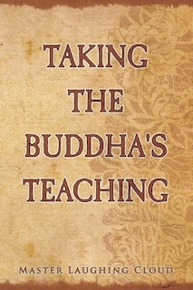 Taking The Buddha's Teaching