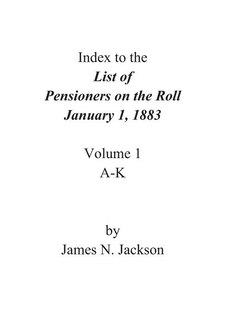 Index to the List of Pensioners on the Roll, January 1, 1883