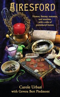 Airesford: Humor, Fantasy, Romance, and Zombies, with a side of Pterodactyl Butter