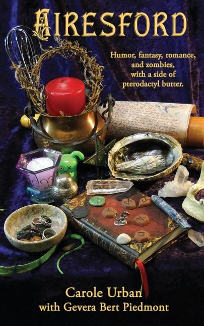 Airesford: Humor, Fantasy, Romance, and Zombies, with a side of Pterodactyl Butter