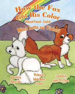 Front cover_How the Fox Got His Color Bilingual Finnish English
