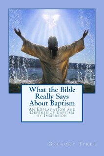 Front cover_What the Bible Really Says About Baptism